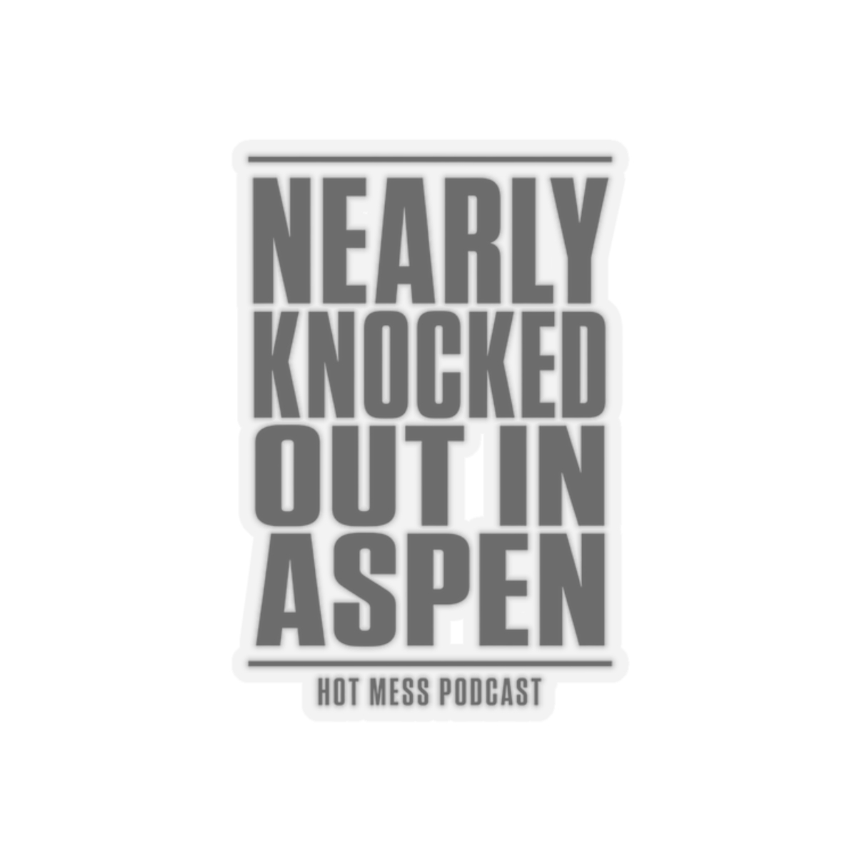 Ashtin Earle "Nearly Knocked Out in Aspen" Sticker