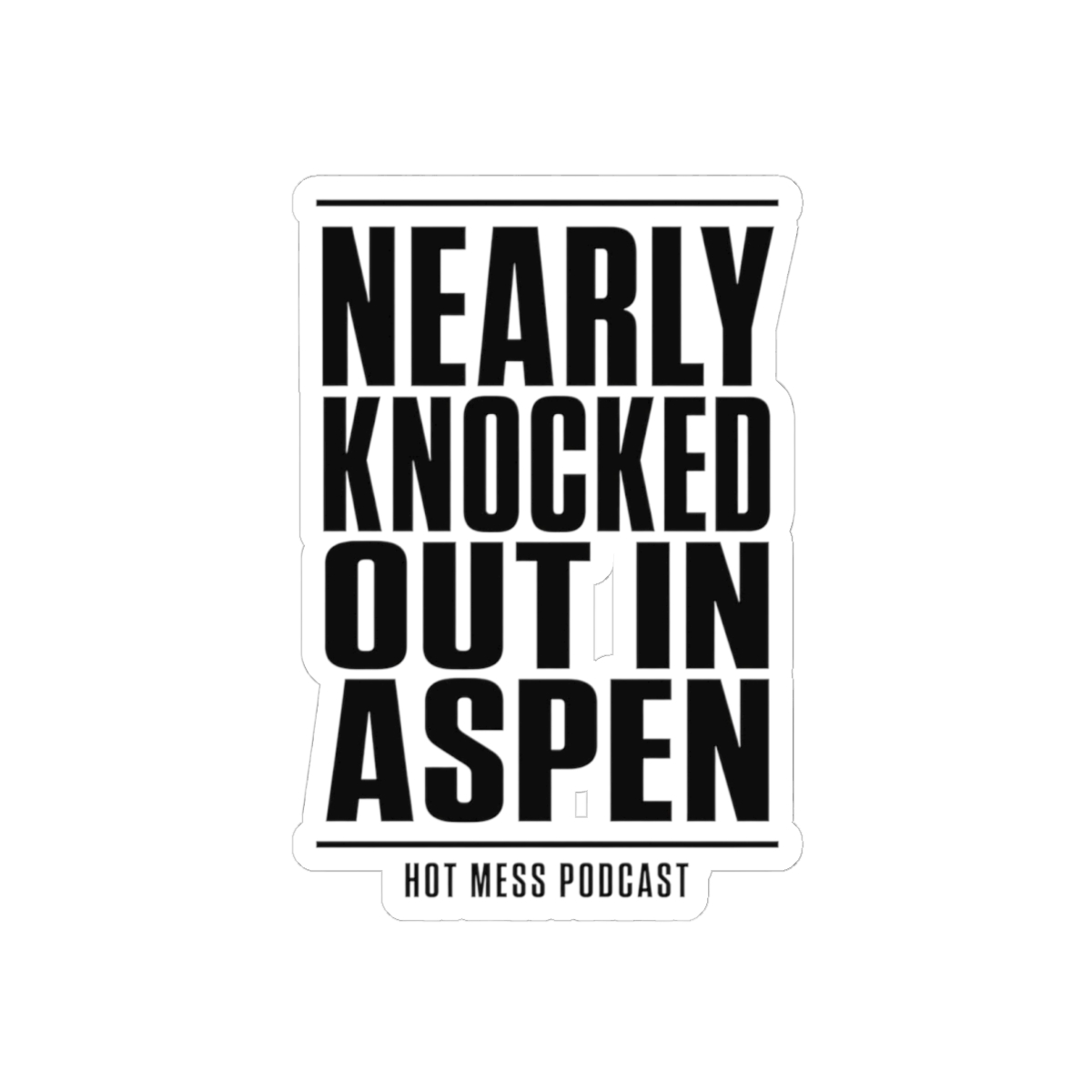 Ashtin Earle "Nearly Knocked Out in Aspen" Sticker