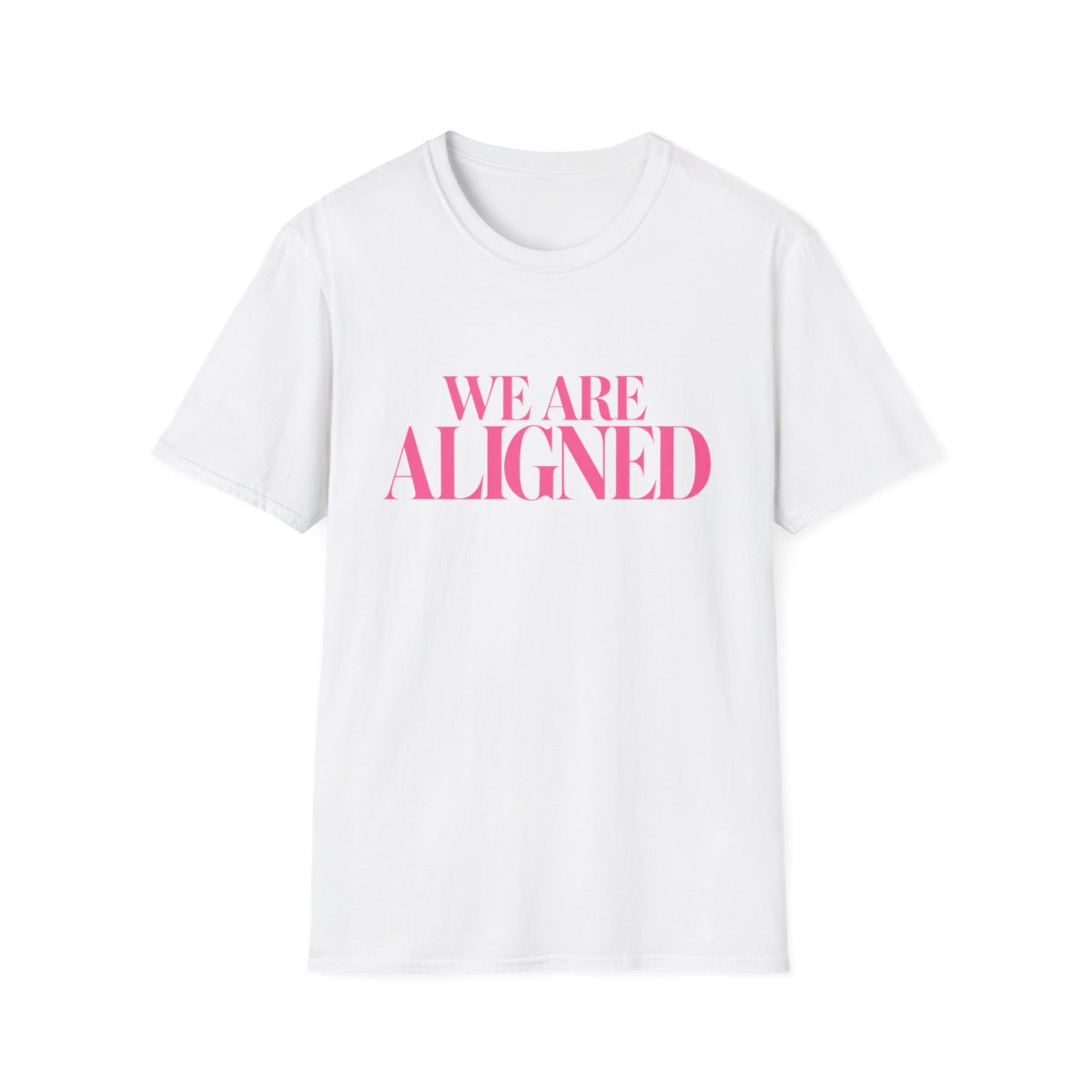 We Are Aligned T-Shirt | Motivational Quote Tee, Pink Typography | Ashtin Earl Merch - Official T-Shirts merchandise